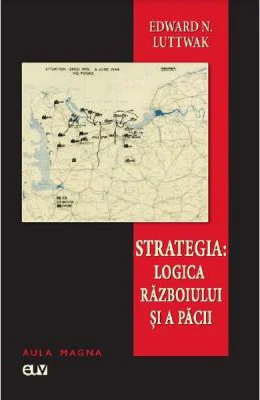 Strategia: Logica razboiului si a pacii