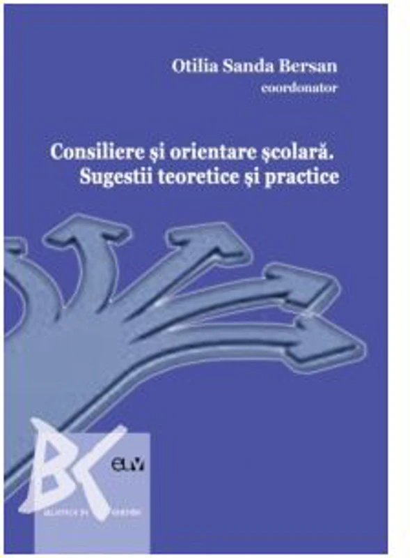 Consiliere si orientare scolara. Sugestii teoretice si practice