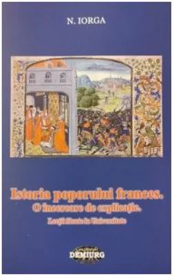Istoria poporului frances. O incercare de explicatie. Lectii facute la Universitate