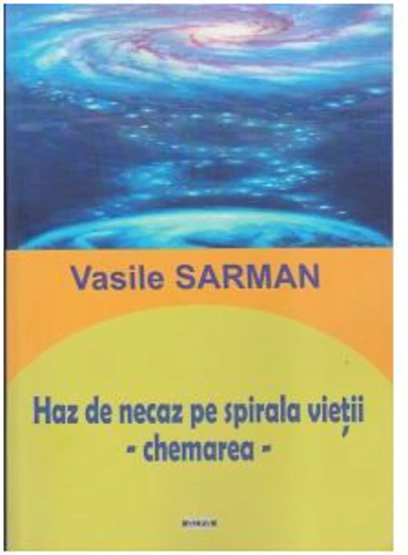Haz de necaz pe spirala vietii. Chemarea
