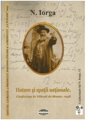 Hotare si spatii nationale. Conferinte la Valenii de Munte. 1938