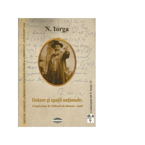 Hotare si spatii nationale. Conferinte la Valenii de Munte. 1938