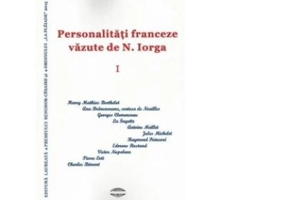 Personalitati franceze vazute de N. Iorga vol. 1