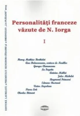 Personalitati franceze vazute de N. Iorga vol. 1