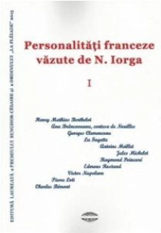 Personalitati franceze vazute de N. Iorga vol. 1