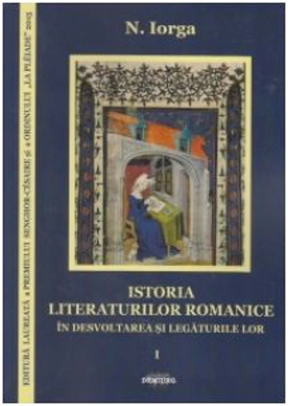 Istoria literaturilor romanice in desvoltarea si legaturile lor (vol. 1 - 2)