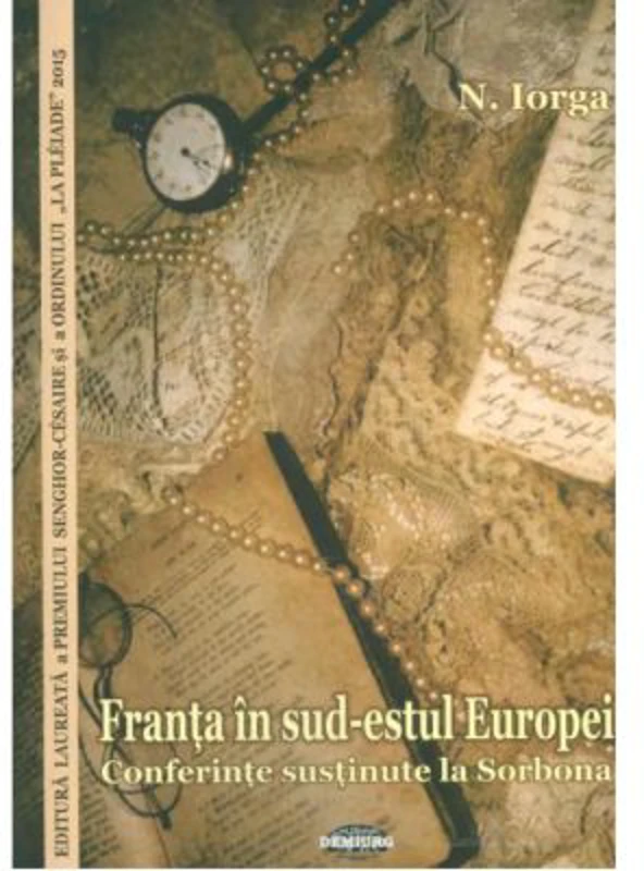 Franta in sud-estul Europei. Conferinte sustinute la Sorbona