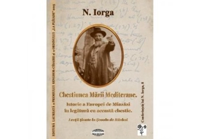 Chestiunea Marii Mediterane. Istorie a Europei de Miazazi in legatura cu aceasta chestie. Lectii tinute la Scoala de Razboi