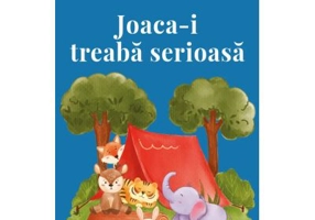 Joaca-i treaba serioasa