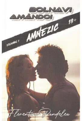 Bolnavi amandoi. Vol. 1. Amnezic