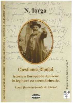 Chestiunea Rinului. Istorie a Europei de Apusene in legatura cu aceasta chestie. Lectii tinute la Scoala de Razboi