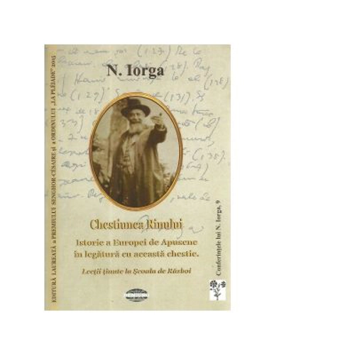 Chestiunea Rinului. Istorie a Europei de Apusene in legatura cu aceasta chestie. Lectii tinute la Scoala de Razboi