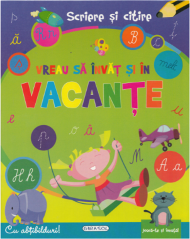 Vreau sa invat si in vacante. Scriere si citire. Contine abtibilduri
