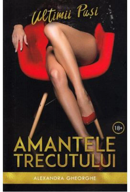 Amantele trecutului. Ultimii pasi volumul 3