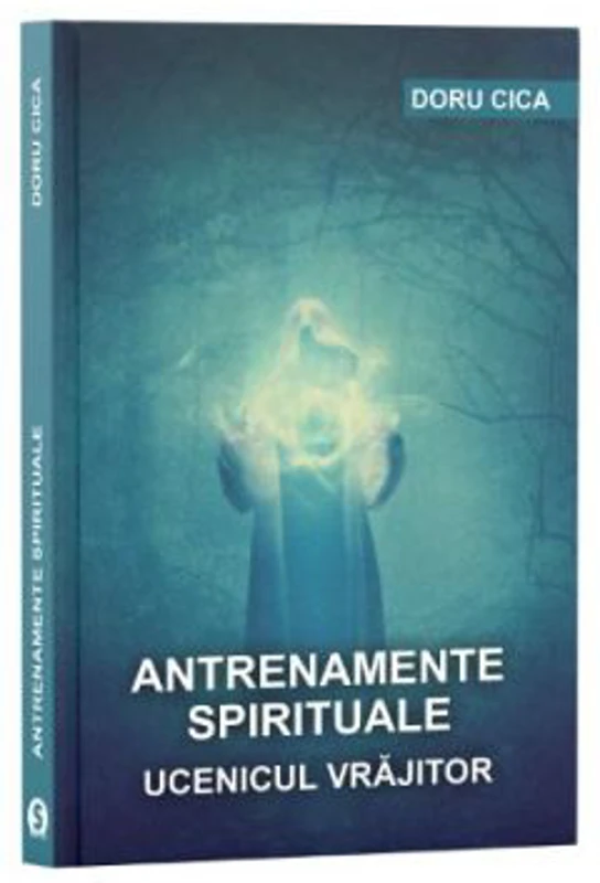 Antrenamente spirituale. Ucenicul vrajitor