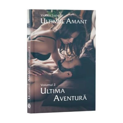 ULTIMUL AMANT, VOL. 2, ULTIMA AVENTURA