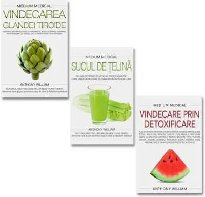 Pachet Medium Medical. Vindecarea glandei tiroide, Sucul de telina si Vindecare prin detoxificare - Anthony William