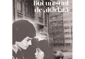 Indragostiti in Bucurestiul de altadata Vol. 4