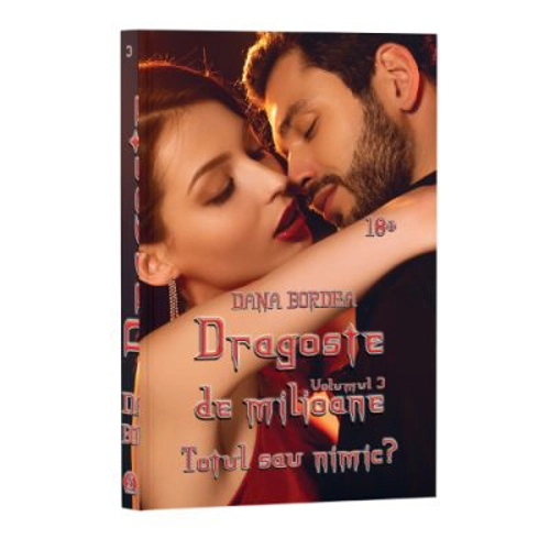 Totul sau nimic? Volumul 3 din seria Dragoste de milioane