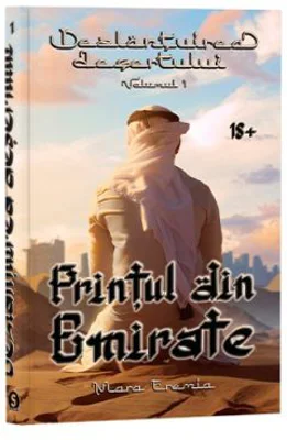 Dezlantuirea desertului, Volumul 1, Printul din Emirate