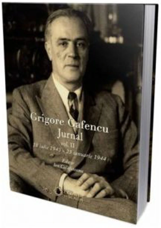 Grigore Gafencu. Jurnal, volumul 2 (18 iulie 1943 – 23 ianuarie 1944)