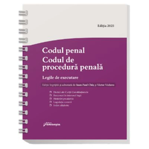 Codul penal. Codul de procedura penala. Legile de executare. Actualizat 8 ianuarie 2025 - Spiralat