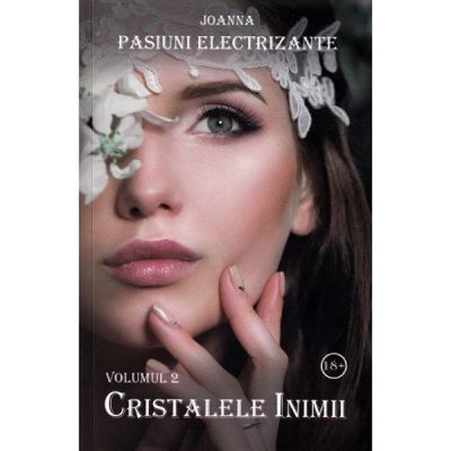 Pasiuni electrizante. Volumul 2. Cristalele inimii