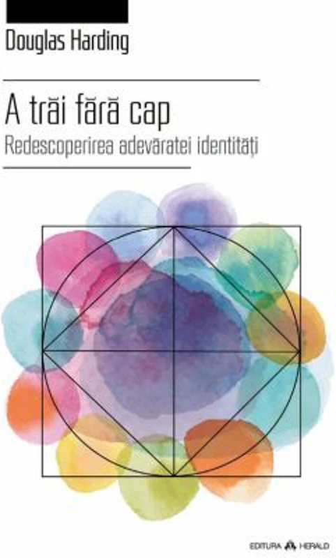 A trai fara cap - Redescoperirea adevaratei identitati