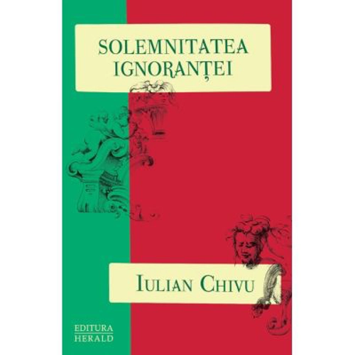 Solemnitatea ignorantei - Eseurile de la Stuttgart II