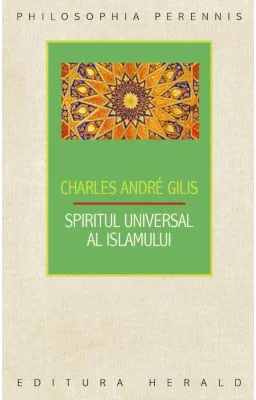 Spiritul universal al Islamului sau despre doctrina coranica a stiintei sacre
