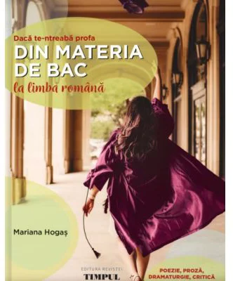 Daca te-ntreaba profa… din materia de BAC la limba romana