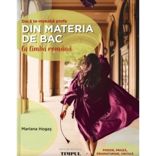 Daca te-ntreaba profa… din materia de BAC la limba romana