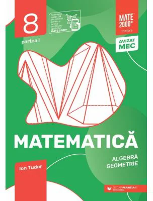 Matematica. Algebra, geometrie. Caiet de lucru. 2024 Clasa a 8-a. Initiere. Partea I
