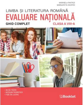 Limba romana. Ghid complet pentru Evaluarea Nationala clasa 8
