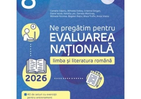 Ne pregatim pentru Evaluarea Nationala 2024. Limba si literatura romana Clasa 8