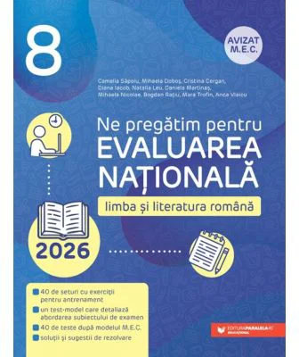 Ne pregatim pentru Evaluarea Nationala 2024. Limba si literatura romana Clasa 8