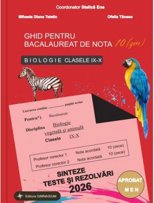 Bacalaureat Biologie 2024 clasele 9-10. Sinteze teste si rezolvari. Ghid pentru bacalaureat de nota 10