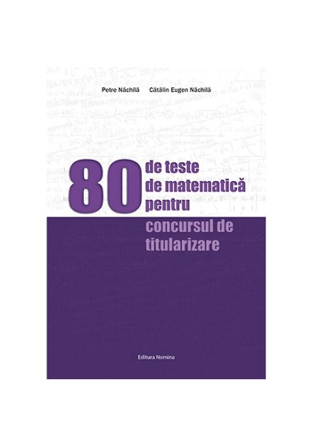 80 de teste de matematica pentru concursul de titularizare