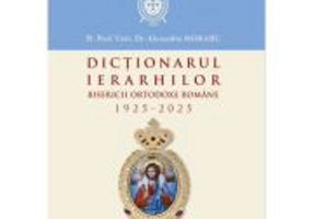 Dictionarul ierarhilor Bisericii Ortodoxe Romane 1925-2025 - Alexandru Moraru