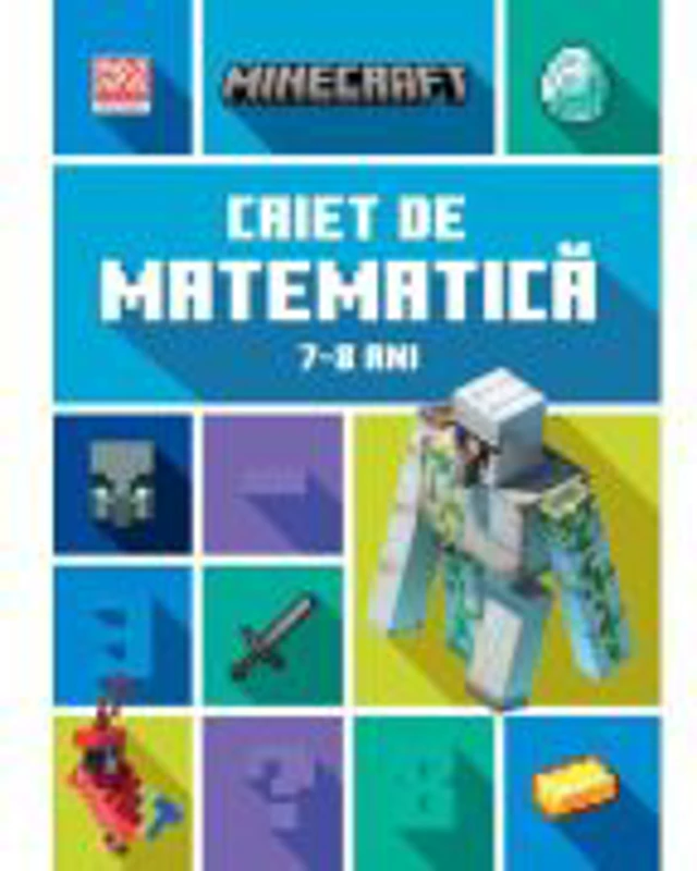 Minecraft. Caiet de matematica 7-8 ani - Dan Lipscombe