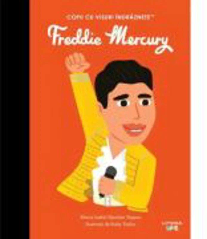 Freddie Mercury. Volumul 54. Copii cu visuri indraznete - Maria Isabel Sanchez Vegara