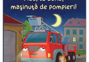 Noapte buna, masinuta de pompieri