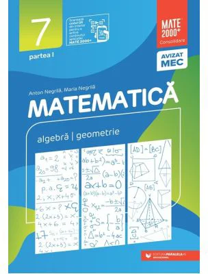 Matematica. Algebra, geometrie. Clasa a 7-a. 2024 Consolidare. Partea 1