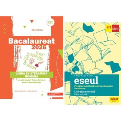 Bacalaureat 2024 Limba si literatura romana si Eseul. Pregatire individuala pentru proba scrisa