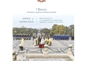 Unire si demnitate: rolul Bisericii in realizarea si pastrarea idealului unitatii nationale