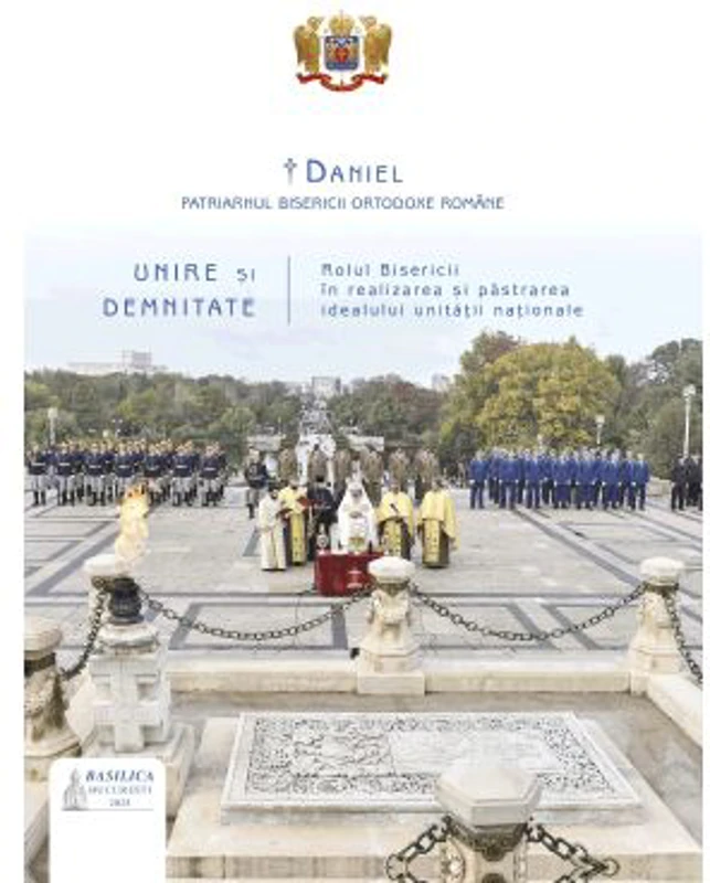 Unire si demnitate: rolul Bisericii in realizarea si pastrarea idealului unitatii nationale