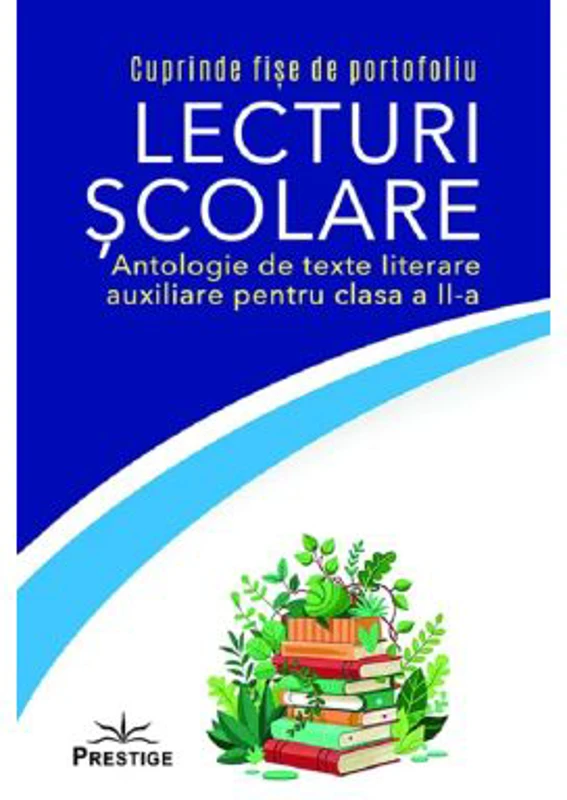 Lecturi scolare. Antologie de texte literare auxiliare Clasa 2