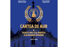 Cartea de Aur a Filialei din Cluj-Napoca a Academiei Romane. Vol. 2 (1970-1989) - Doru Pamfil