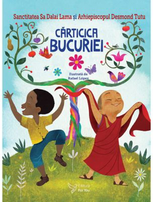 Carticica bucuriei - Sanctitatea Sa Dalai Lama, Arhiepiscopul Desmond Tutu