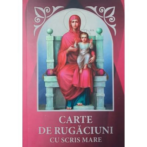 Carte de Rugaciuni cu Scris Mare